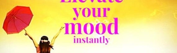 ELEVATE YOUR MOOD INSTANTLY